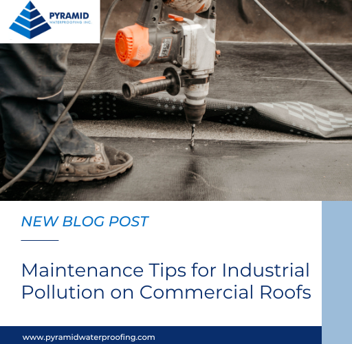 Maintenance Tips for Industrial Pollution on Commercial Roofs